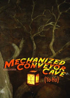 Claus Richter - Mechanized Conveyor Cave (Yo-Ho)